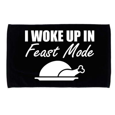 I Woke Up In Feast Mode Thanksgiving Turkey Microfiber Hand Towel