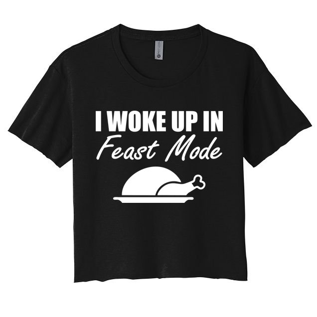 I Woke Up In Feast Mode Thanksgiving Turkey Crop Top