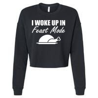 I Woke Up In Feast Mode Thanksgiving Turkey Cropped Pullover Crew