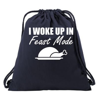 I Woke Up In Feast Mode Thanksgiving Turkey Drawstring Bag