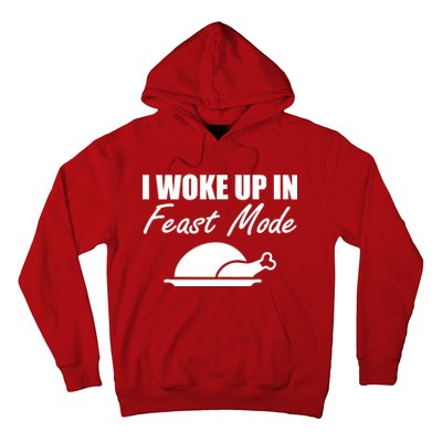 I Woke Up In Feast Mode Thanksgiving Turkey Hoodie