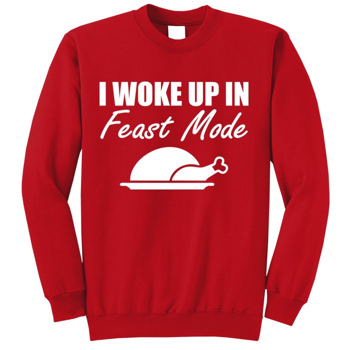 I Woke Up In Feast Mode Thanksgiving Turkey Sweatshirt