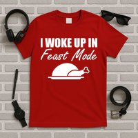 I Woke Up In Feast Mode Thanksgiving Turkey T-Shirt