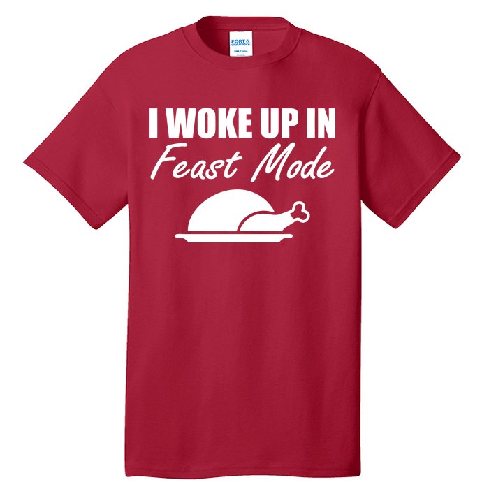 I Woke Up In Feast Mode Thanksgiving Turkey Tall T-Shirt