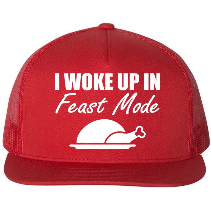 I Woke Up In Feast Mode Thanksgiving Turkey Flat Bill Trucker Hat