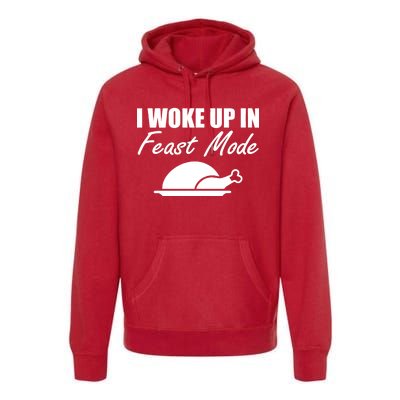 I Woke Up In Feast Mode Thanksgiving Turkey Premium Hoodie