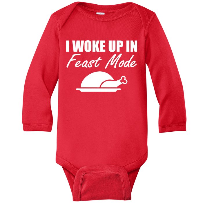 I Woke Up In Feast Mode Thanksgiving Turkey Baby Long Sleeve Bodysuit