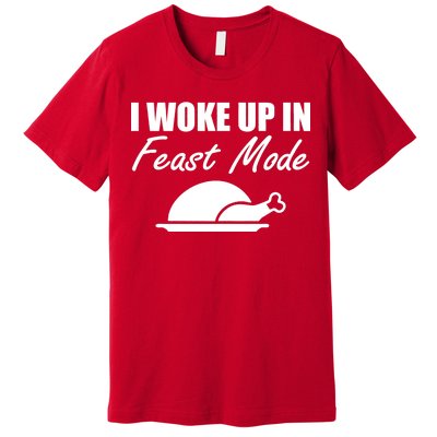 I Woke Up In Feast Mode Thanksgiving Turkey Premium T-Shirt