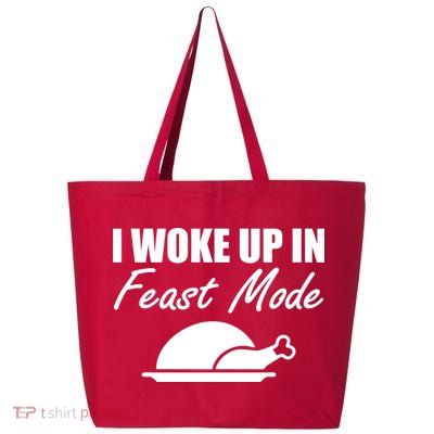 I Woke Up In Feast Mode Thanksgiving Turkey 25L Jumbo Tote