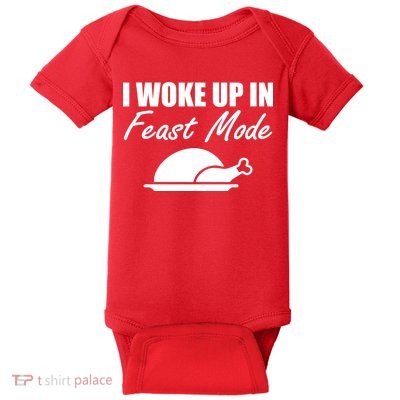 I Woke Up In Feast Mode Thanksgiving Turkey Baby Bodysuit