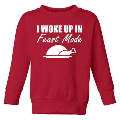 I Woke Up In Feast Mode Thanksgiving Turkey Toddler Sweatshirt