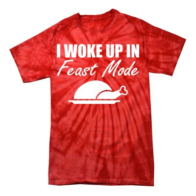 I Woke Up In Feast Mode Thanksgiving Turkey Tie-Dye T-Shirt