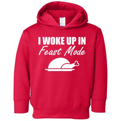 I Woke Up In Feast Mode Thanksgiving Turkey Toddler Hoodie