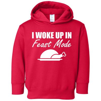 I Woke Up In Feast Mode Thanksgiving Turkey Toddler Hoodie