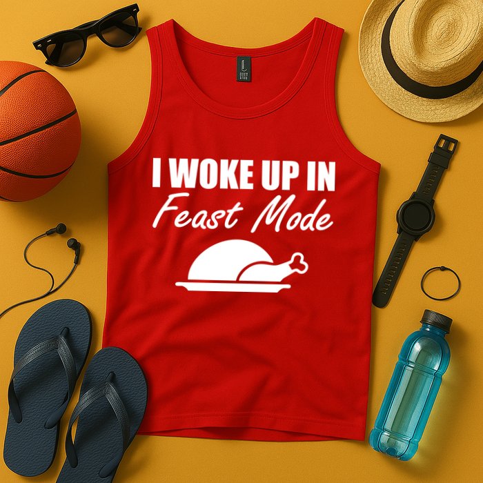I Woke Up In Feast Mode Thanksgiving Turkey Tank Top
