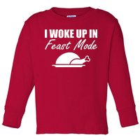 I Woke Up In Feast Mode Thanksgiving Turkey Toddler Long Sleeve Shirt