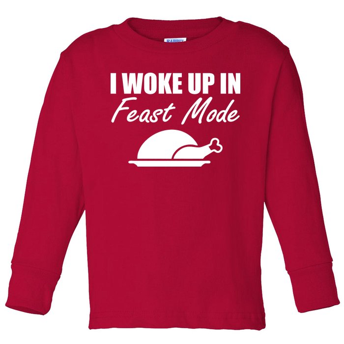 I Woke Up In Feast Mode Thanksgiving Turkey Toddler Long Sleeve Shirt