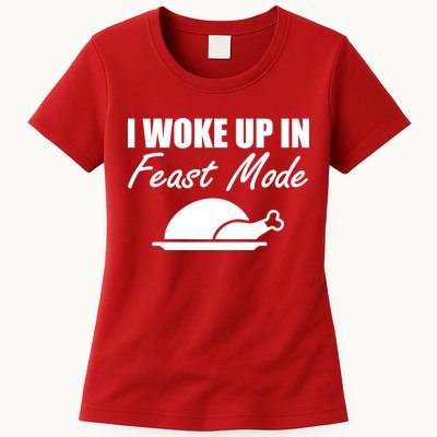 I Woke Up In Feast Mode Thanksgiving Turkey Womens T-Shirt