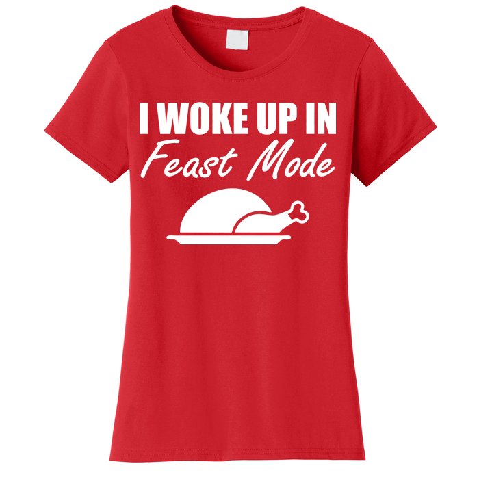 I Woke Up In Feast Mode Thanksgiving Turkey Women's T-Shirt