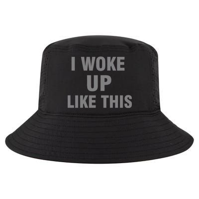 I Woke Up Like This Cool Comfort Performance Bucket Hat