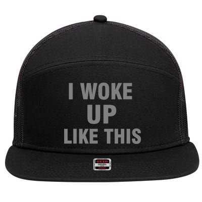 I Woke Up Like This 7 Panel Mesh Trucker Snapback Hat