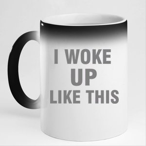 I Woke Up Like This 11oz Black Color Changing Mug