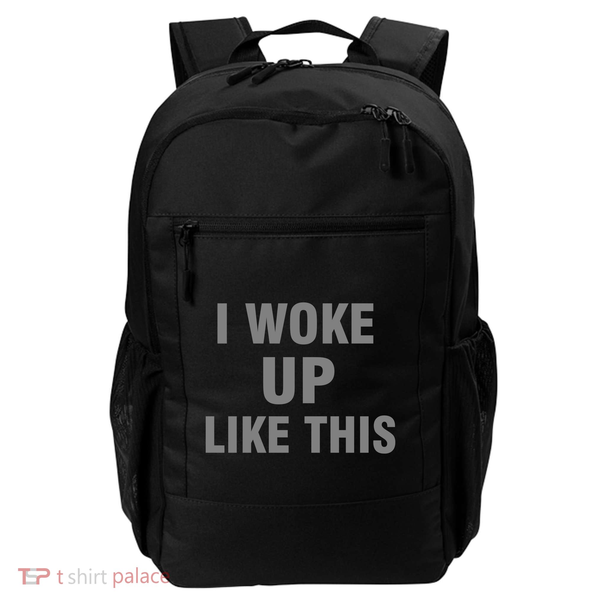 I Woke Up Like This Backpack