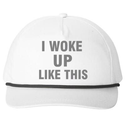 I Woke Up Like This Snapback Five-Panel Rope Hat