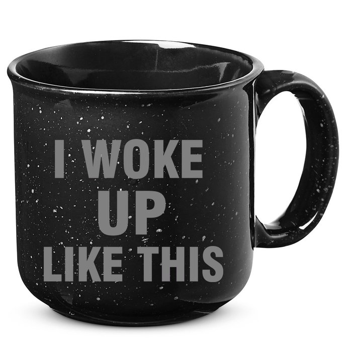 I Woke Up Like This 15oz Campfire Ceramic Mug