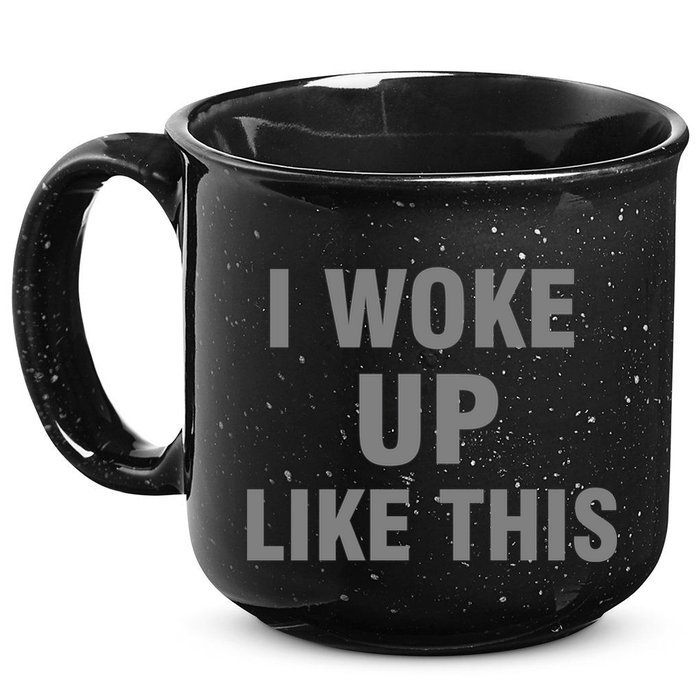 I Woke Up Like This 15oz Campfire Ceramic Mug