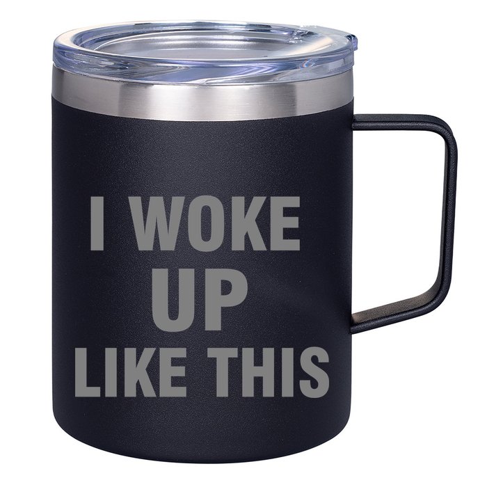 I Woke Up Like This 12oz Stainless Steel Coffee Mug
