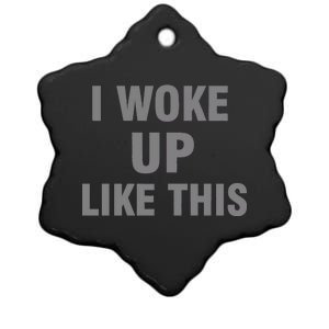 I Woke Up Like This Ceramic Star Ornament