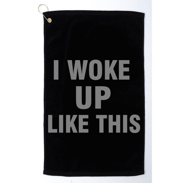 I Woke Up Like This Golf Towel