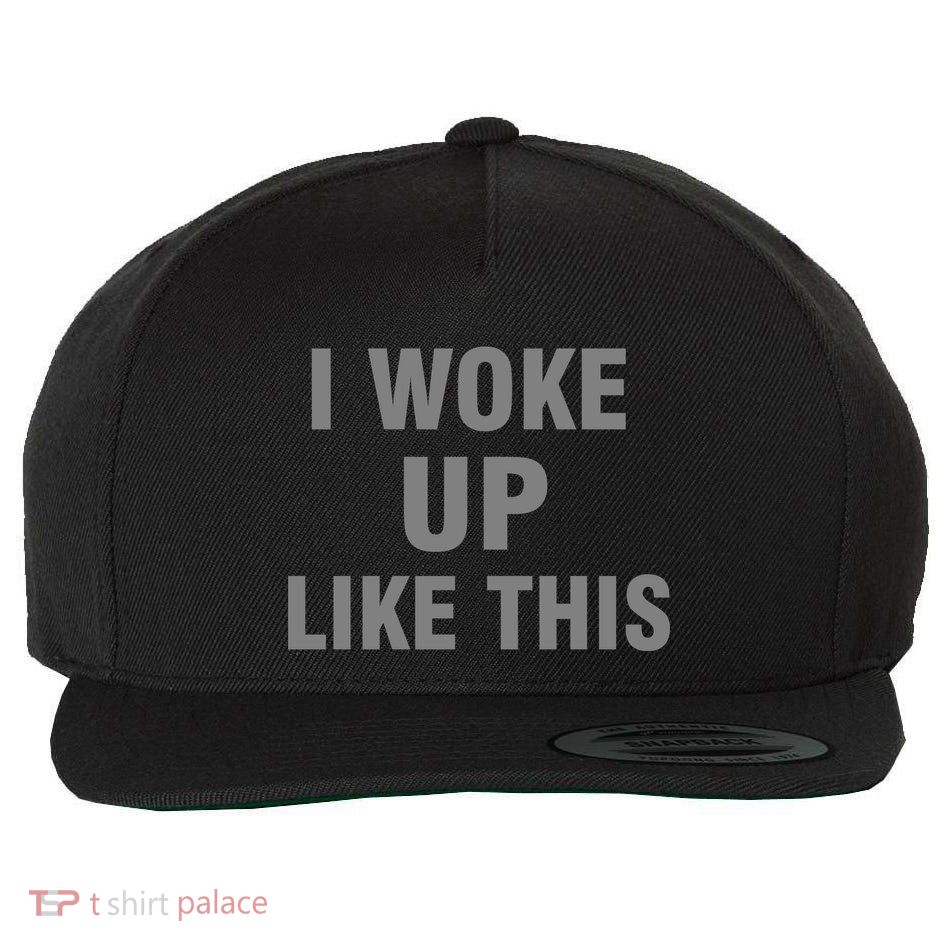 I Woke Up Like This Wool Snapback Cap