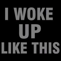 I Woke Up Like This Zip Tote Bag