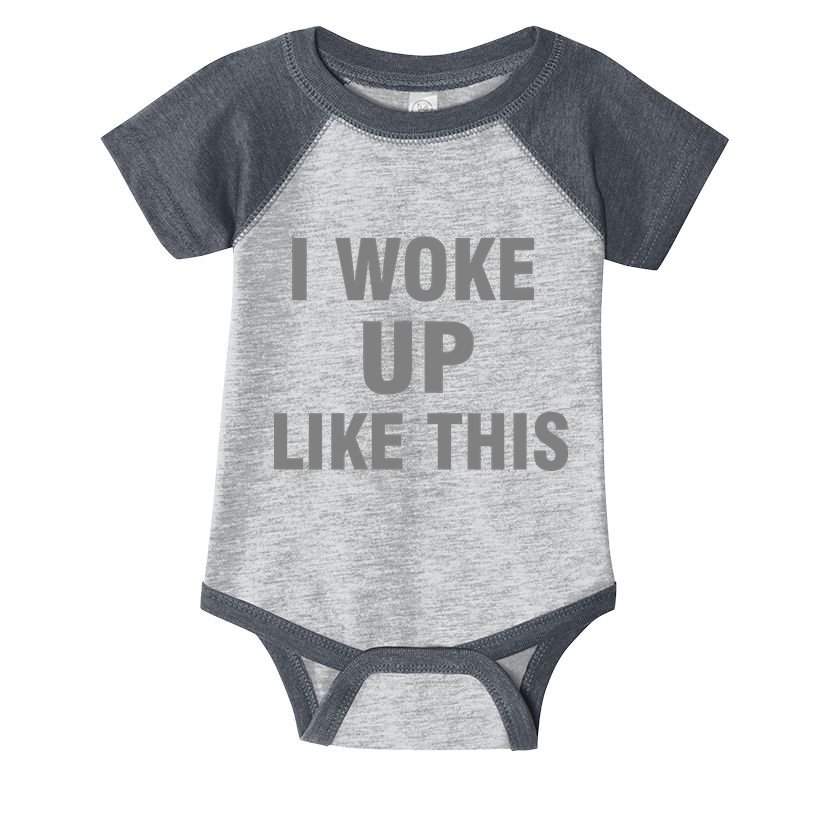 I Woke Up Like This Infant Baby Jersey Bodysuit