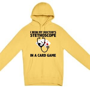 I Won My Doctor's Stethoscope Card Game Premium Pullover Hoodie