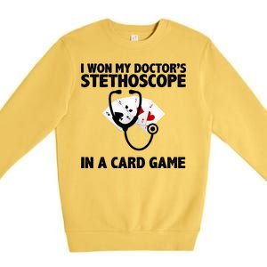 I Won My Doctor's Stethoscope Card Game Premium Crewneck Sweatshirt