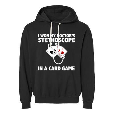 I Won My Doctor's Stethoscope Card Game Garment-Dyed Fleece Hoodie