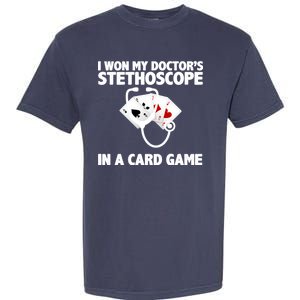 I Won My Doctor's Stethoscope Card Game Garment-Dyed Heavyweight T-Shirt