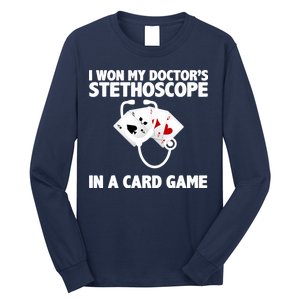 I Won My Doctor's Stethoscope Card Game Long Sleeve Shirt