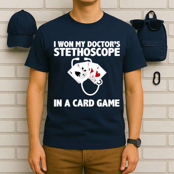 I Won My Doctor's Stethoscope Card Game T-Shirt