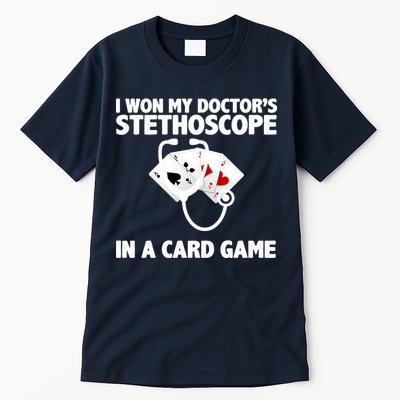 I Won My Doctor's Stethoscope Card Game Tall T-Shirt