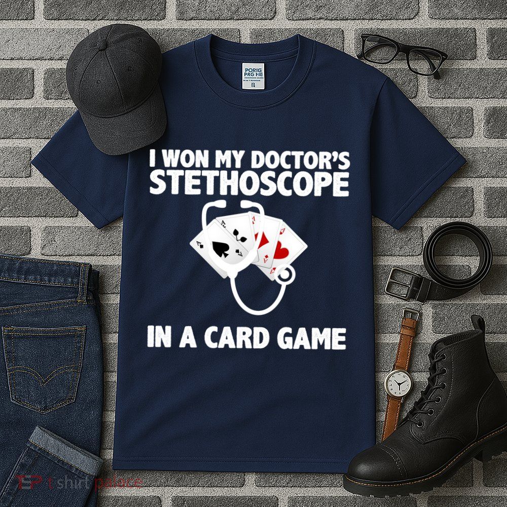 I Won My Doctor's Stethoscope Card Game Tall T-Shirt