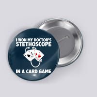 I Won My Doctor's Stethoscope Card Game Button