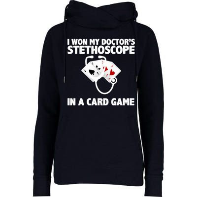 I Won My Doctor's Stethoscope Card Game Womens Funnel Neck Pullover Hood