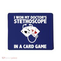 I Won My Doctor's Stethoscope Card Game Mousepad