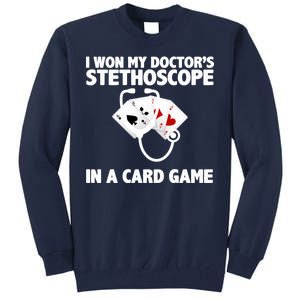 I Won My Doctor's Stethoscope Card Game Tall Sweatshirt