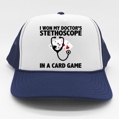 I Won My Doctor's Stethoscope Card Game Trucker Hat