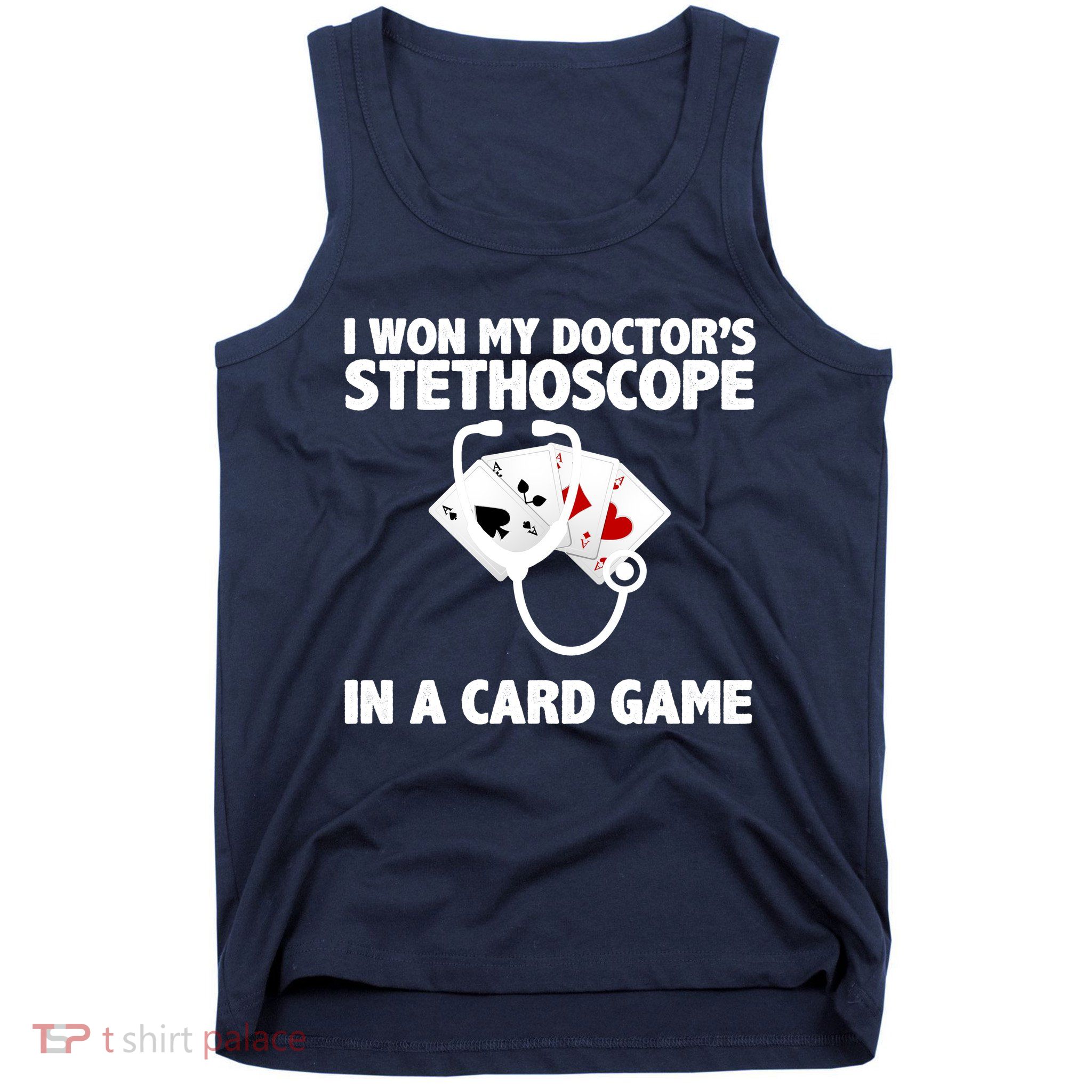 I Won My Doctor's Stethoscope Card Game Tank Top